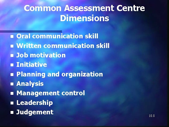 Common Assessment Centre Dimensions n n n n n Oral communication skill Written communication