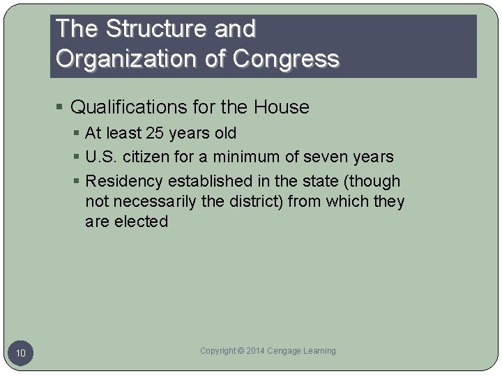 The Structure and Organization of Congress § Qualifications for the House § At least
