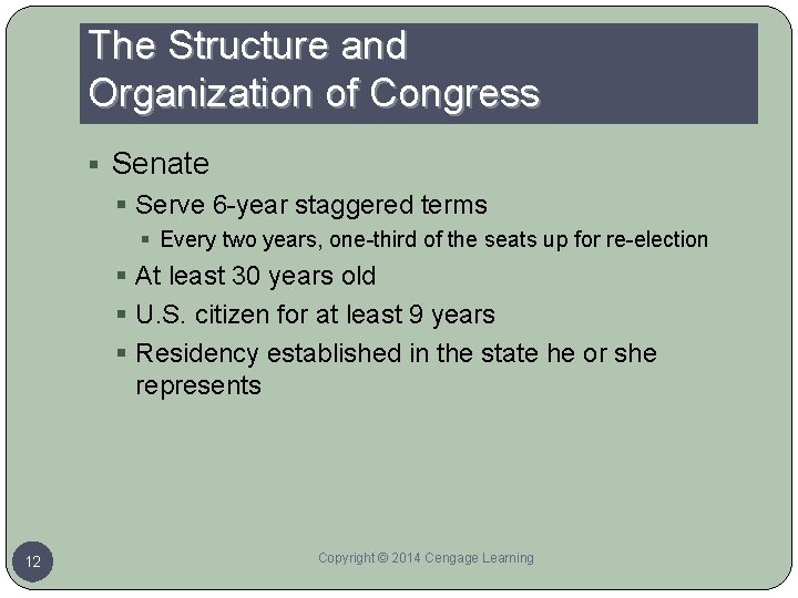 The Structure and Organization of Congress § Senate § Serve 6 -year staggered terms