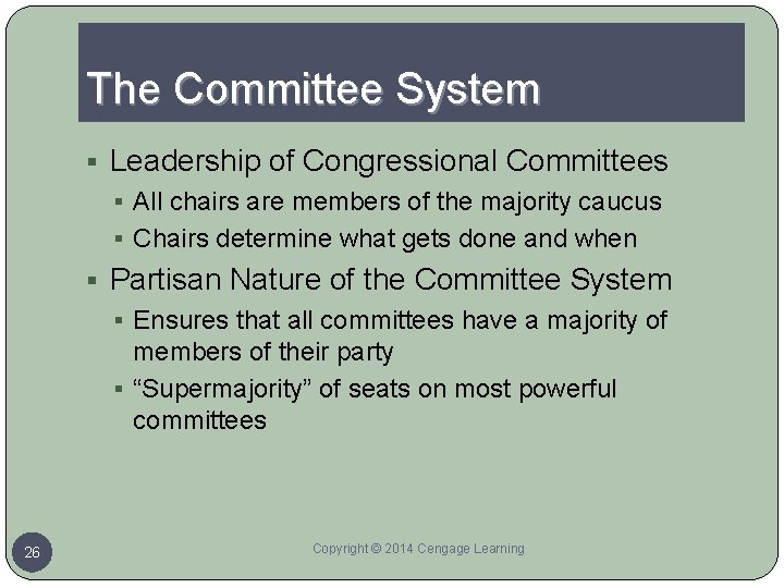 The Committee System § Leadership of Congressional Committees § All chairs are members of