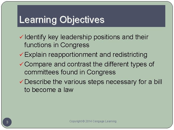 Learning Objectives ü Identify key leadership positions and their functions in Congress ü Explain