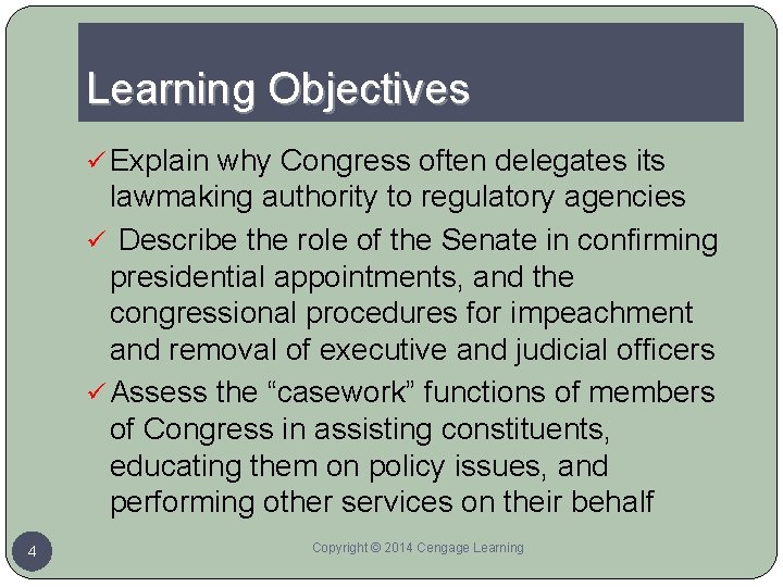Learning Objectives ü Explain why Congress often delegates its lawmaking authority to regulatory agencies