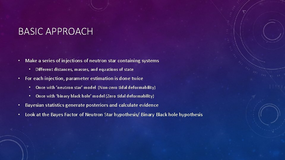 BASIC APPROACH • Make a series of injections of neutron star containing systems •