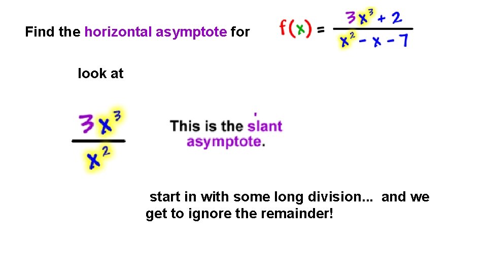 Find the horizontal asymptote for look at start in with some long division. . Find the horizontal asymptote for look at start in with some long division. .