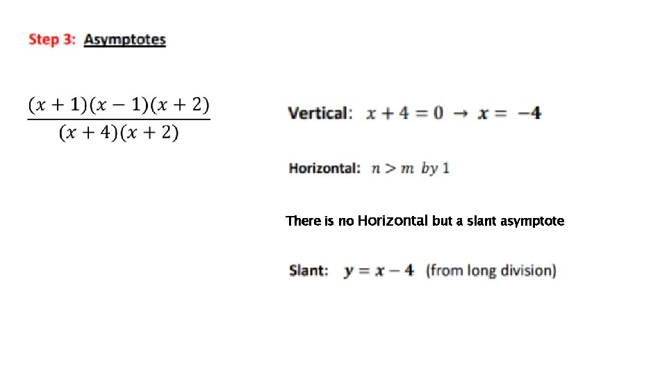 There is no Horizontal but a slant asymptote There is no Horizontal but a slant asymptote