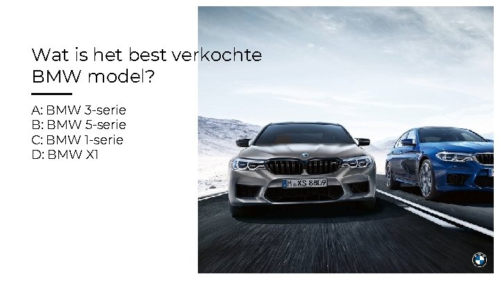 Wat is het best verkochte BMW model? A: BMW 3 -serie B: BMW 5