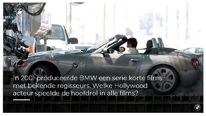 In 2001 produceerde BMW een serie korte films met bekende regisseurs. Welke Hollywood acteur