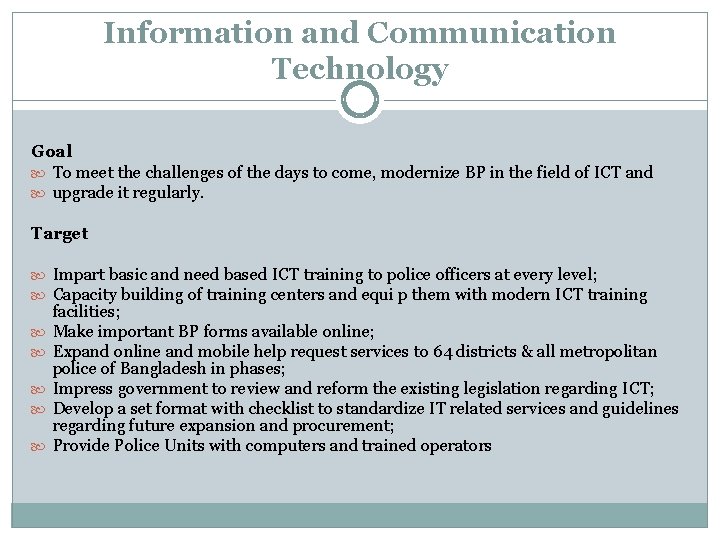 Information and Communication Technology Goal To meet the challenges of the days to come,