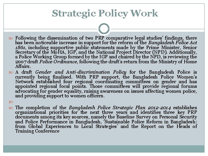 Strategic Policy Work Following the dissemination of two PRP comparative legal studies’ findings, there