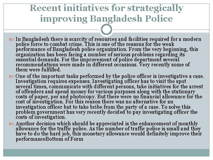 Recent initiatives for strategically improving Bangladesh Police In Bangladesh there is scarcity of resources