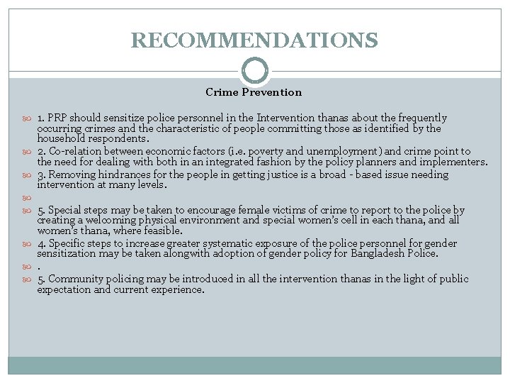 RECOMMENDATIONS Crime Prevention 1. PRP should sensitize police personnel in the Intervention thanas about