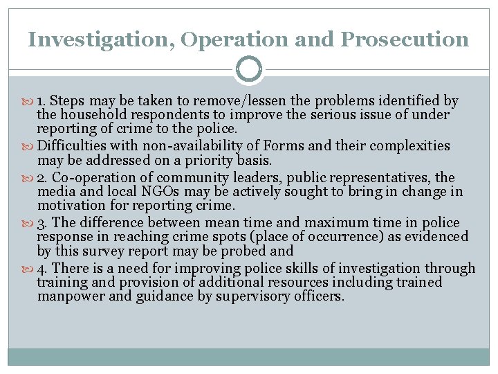Investigation, Operation and Prosecution 1. Steps may be taken to remove/lessen the problems identified