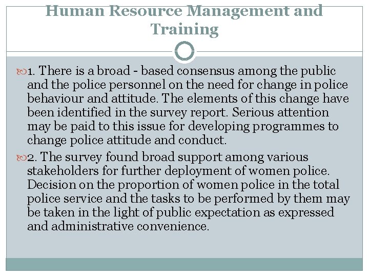 Human Resource Management and Training 1. There is a broad - based consensus among