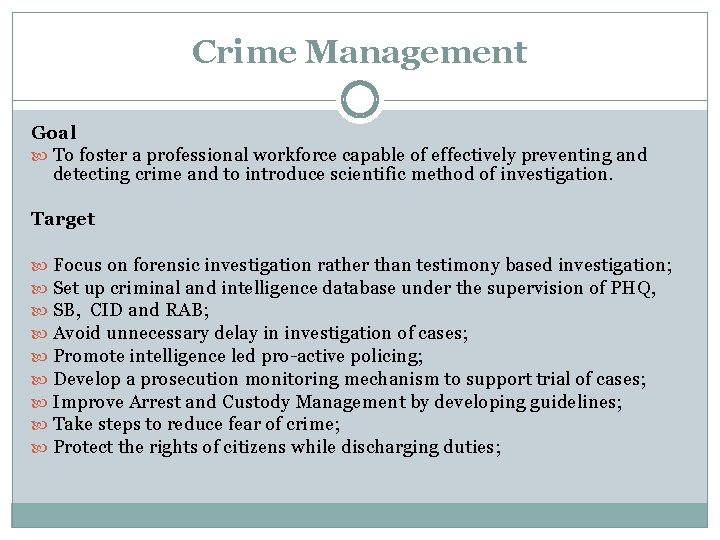 Crime Management Goal To foster a professional workforce capable of effectively preventing and detecting
