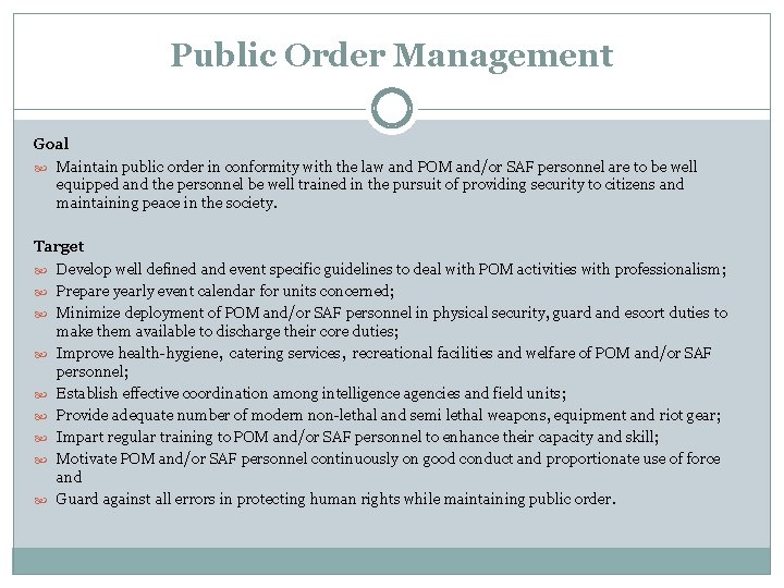 Public Order Management Goal Maintain public order in conformity with the law and POM
