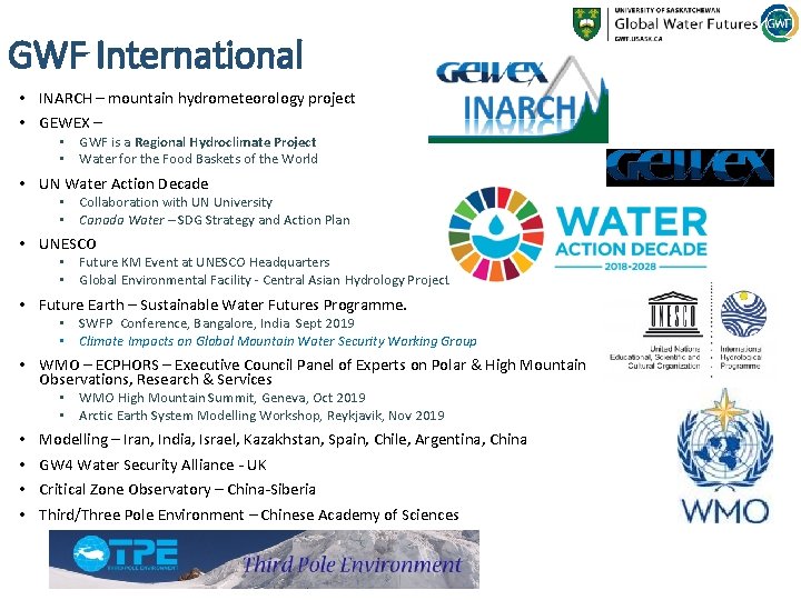 GWF International • INARCH – mountain hydrometeorology project • GEWEX – • GWF is