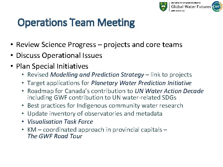 Operations Team Meeting • Review Science Progress – projects and core teams • Discuss