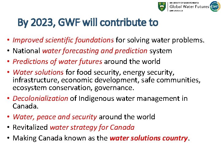By 2023, GWF will contribute to • • Improved scientific foundations for solving water