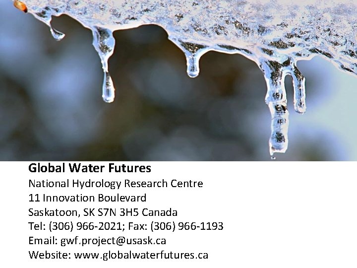 Global Water Futures National Hydrology Research Centre 11 Innovation Boulevard Saskatoon, SK S 7