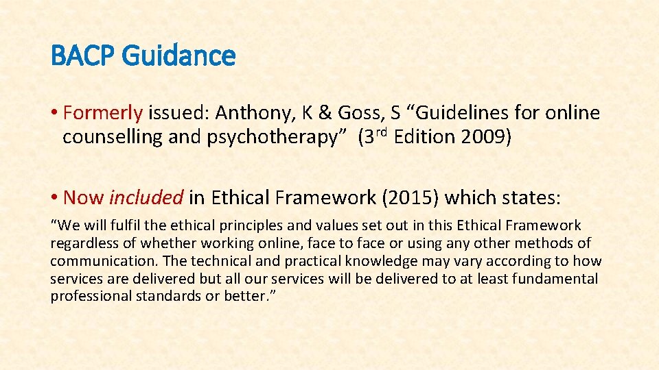 BACP Guidance • Formerly issued: Anthony, K & Goss, S “Guidelines for online counselling
