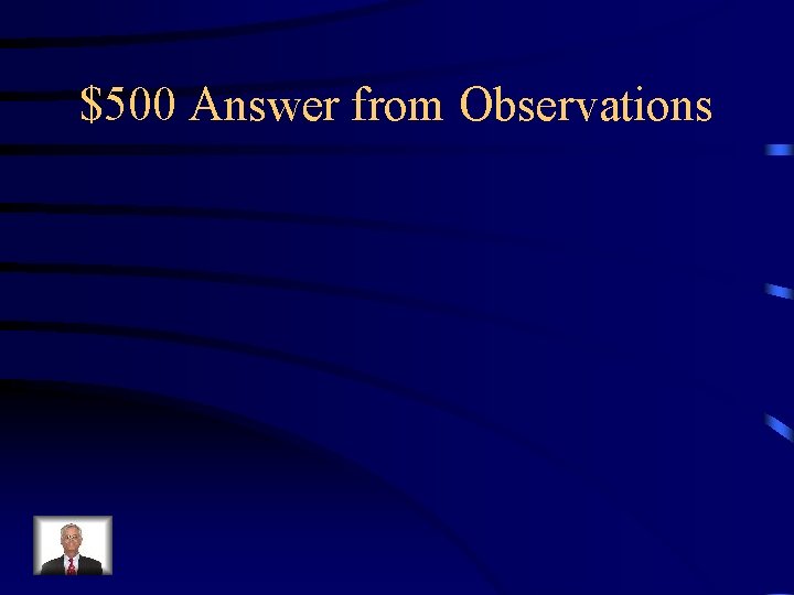 $500 Answer from Observations 
