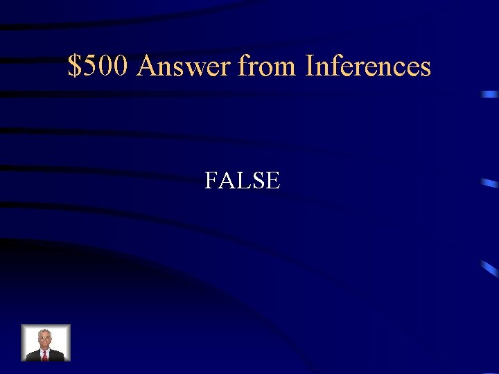 $500 Answer from Inferences FALSE 