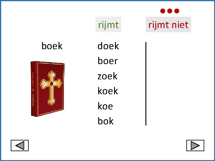 rijmt boek doek boer zoek koe bok rijmt niet 