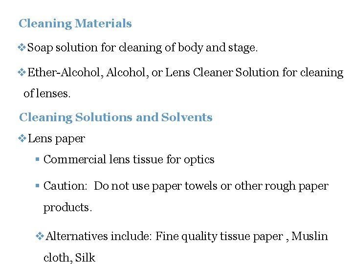 Cleaning Materials v. Soap solution for cleaning of body and stage. v. Ether-Alcohol, or