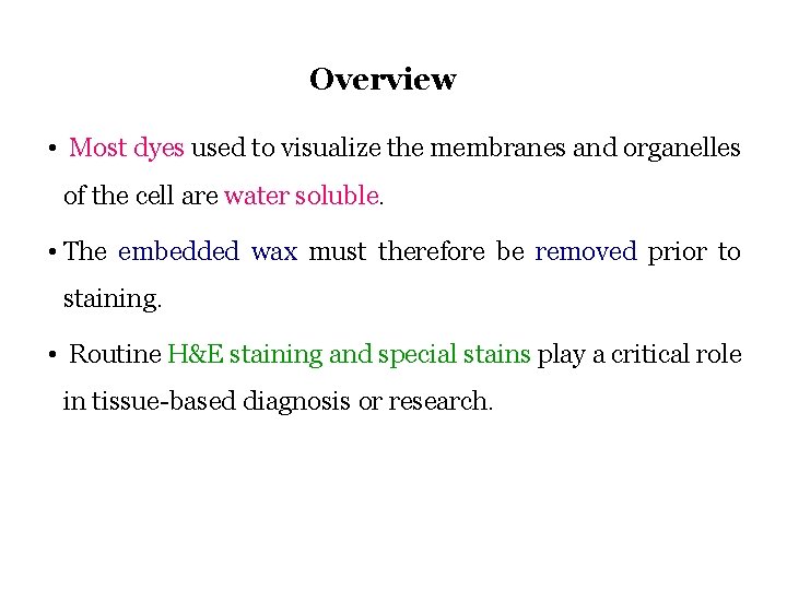 Overview • Most dyes used to visualize the membranes and organelles of the cell