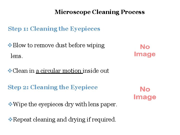 Microscope Cleaning Process Step 1: Cleaning the Eyepieces v. Blow to remove dust before