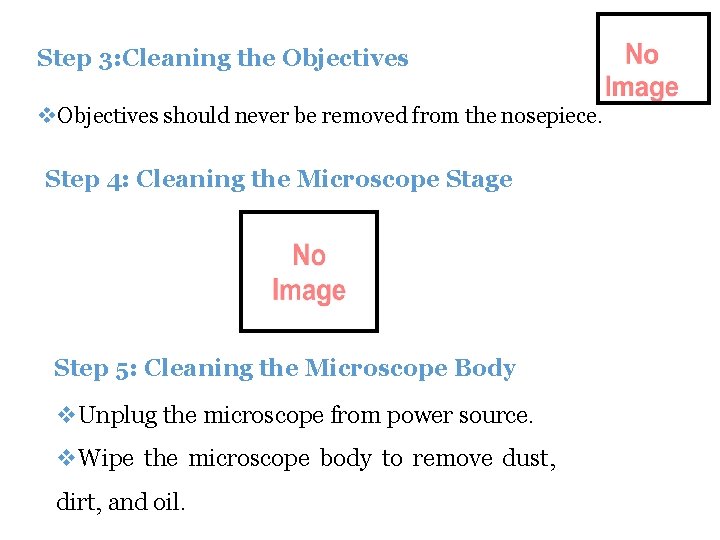 Step 3: Cleaning the Objectives v. Objectives should never be removed from the nosepiece.