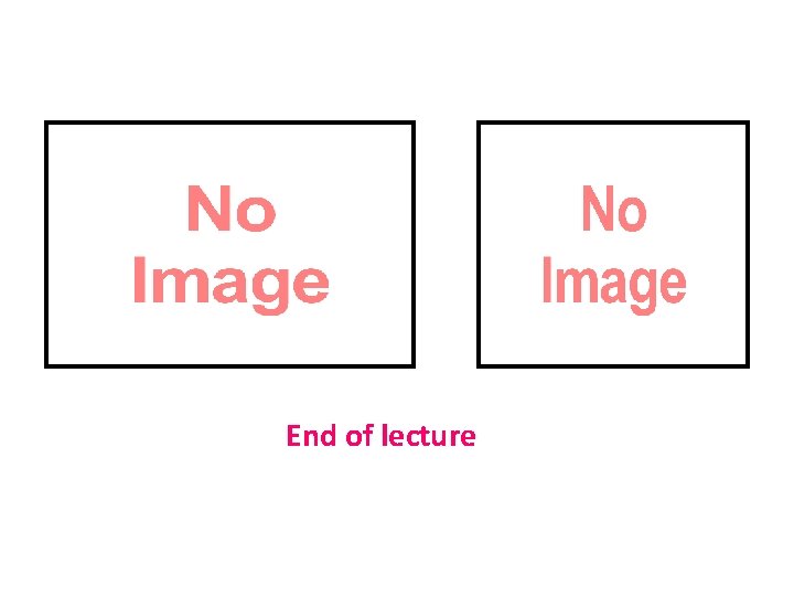 End of lecture 