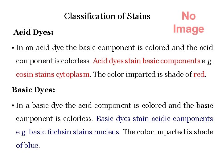 Classification of Stains Acid Dyes: • In an acid dye the basic component is