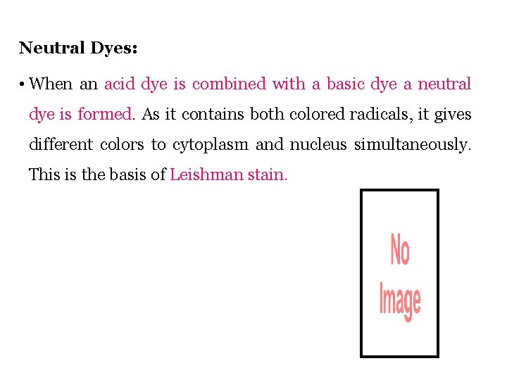 Neutral Dyes: • When an acid dye is combined with a basic dye a