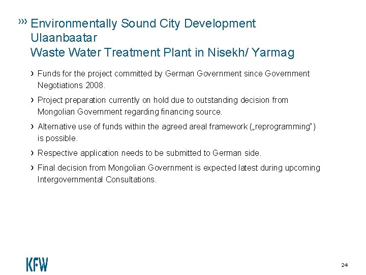 Environmentally Sound City Development Ulaanbaatar Waste Water Treatment Plant in Nisekh/ Yarmag › Funds