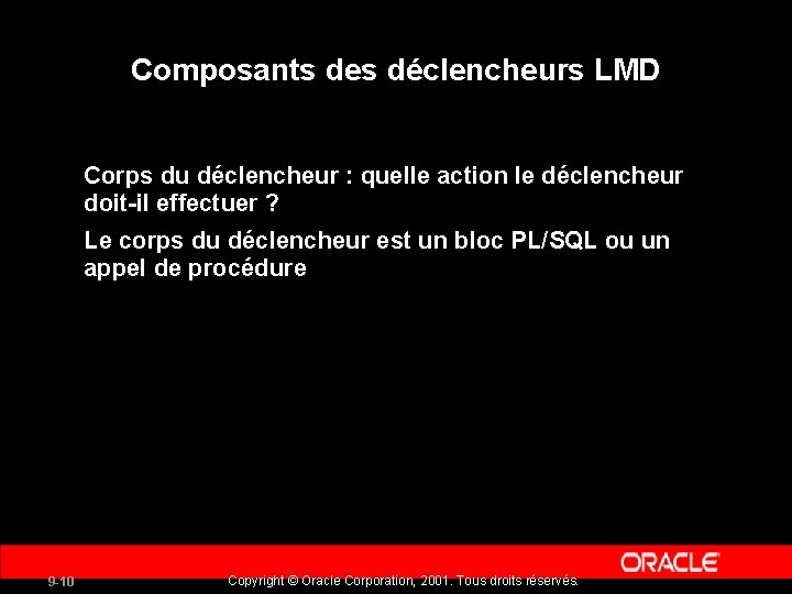 Composants des déclencheurs LMD Corps du déclencheur : quelle action le déclencheur doit-il effectuer