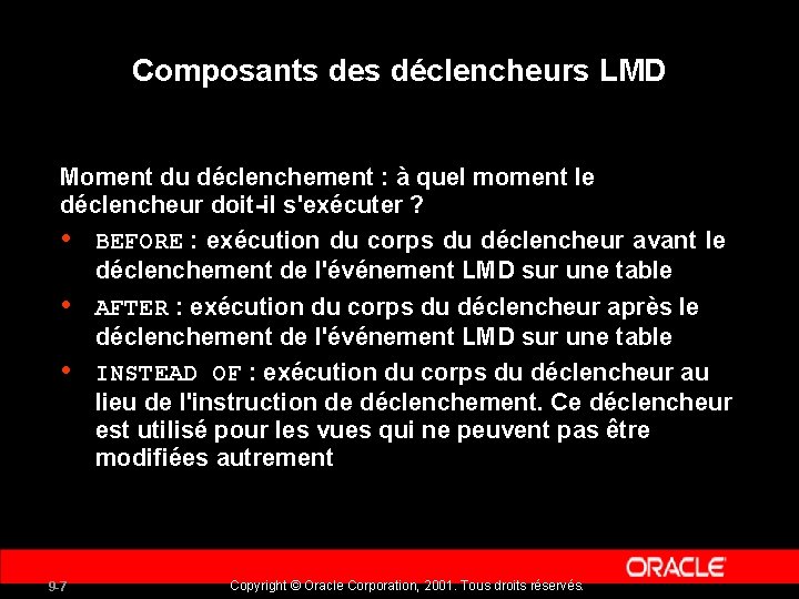 Composants des déclencheurs LMD Moment du déclenchement : à quel moment le déclencheur doit-il