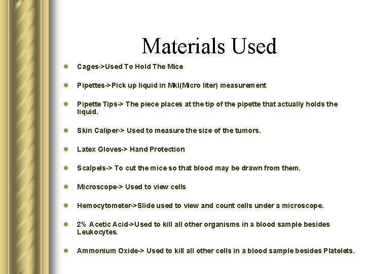 Materials Used l Cages->Used To Hold The Mice l Pipettes->Pick up liquid in Mkl(Micro