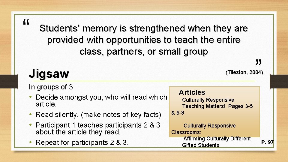 “ Students’ memory is strengthened when they are provided with opportunities to teach the