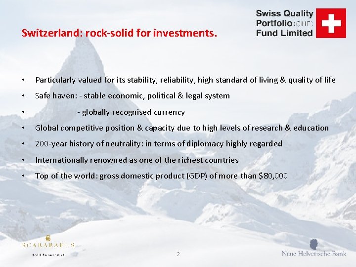 Switzerland: rock-solid for investments. • Particularly valued for its stability, reliability, high standard of