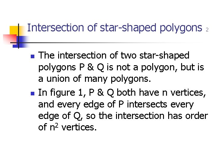 Intersection of star-shaped polygons n n 2 The intersection of two star-shaped polygons P