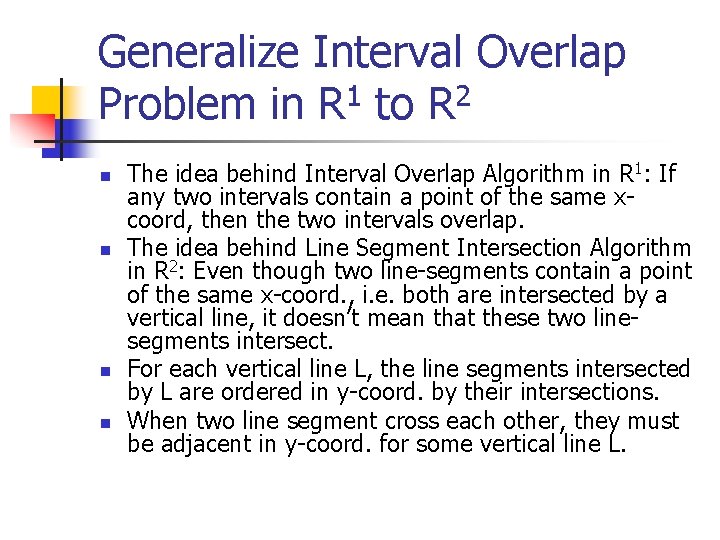 Generalize Interval Overlap Problem in R 1 to R 2 n n The idea