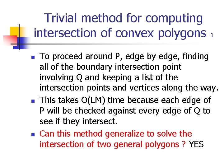 Trivial method for computing intersection of convex polygons n n n 1 To proceed