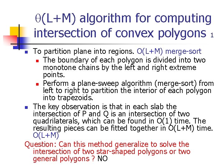  (L+M) algorithm for computing intersection of convex polygons 1 To partition plane into