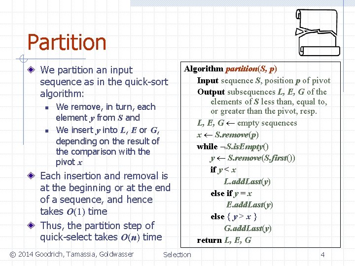 Partition We partition an input sequence as in the quick-sort algorithm: n n We