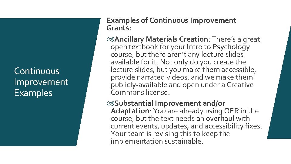 Continuous Improvement Examples of Continuous Improvement Grants: Ancillary Materials Creation: There’s a great open