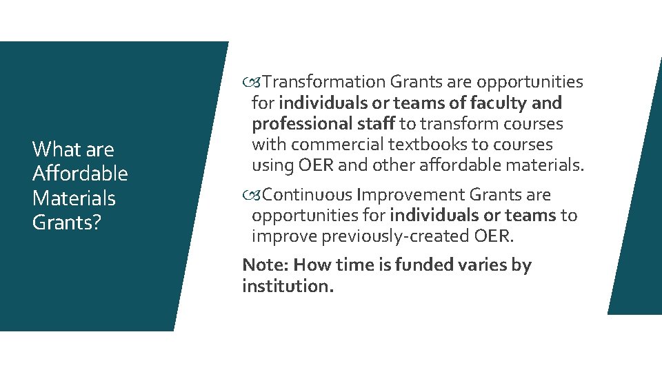 What are Affordable Materials Grants? Transformation Grants are opportunities for individuals or teams of