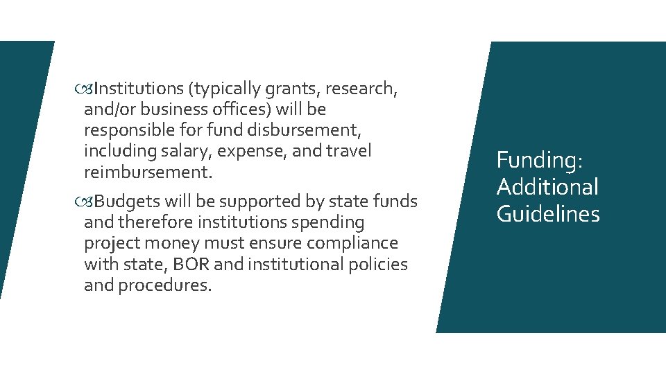  Institutions (typically grants, research, and/or business offices) will be responsible for fund disbursement,