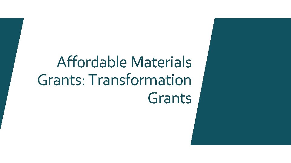 Affordable Materials Grants: Transformation Grants 