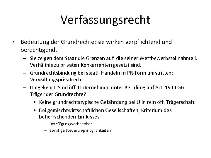 Verfassungsrecht • Bedeutung der Grundrechte: sie wirken verpflichtend und berechtigend. – Sie zeigen dem